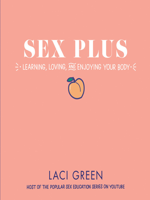 Title details for Sex Plus by Laci Green - Available